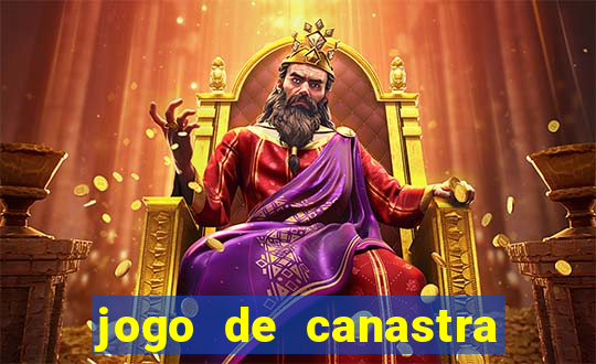 jogo de canastra valendo dinheiro